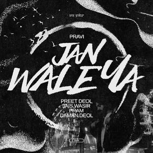 Jan Waleya (feat. Pravi, Preet Deol, Daman Deol & Pram)