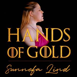 Hands Of Gold (from "Game of Thrones")