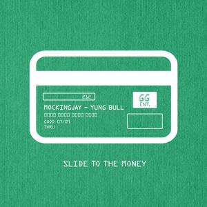 Slide To The Money (feat. Yung Bull)