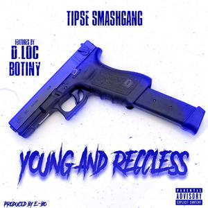 Young & Reccless (feat. Botiny & D.Loc)