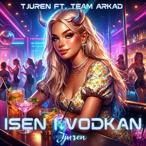 Isen i Vodkan (feat. Tjuren)
