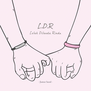 L.D.R (Lelah Dilanda Rindu)