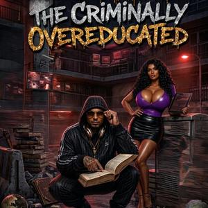 The Criminally Overeducated