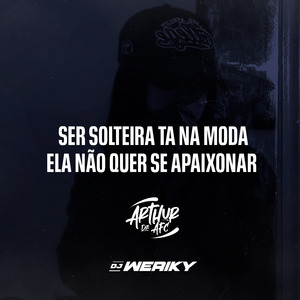 Ser Solteira Tá na Moda, Ela Não Quer Se Apaixonar