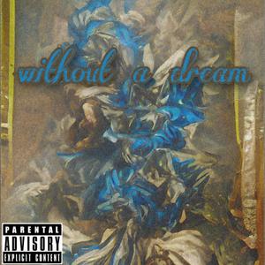 Without A Dream (feat. Lonely Rich)