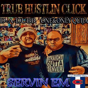 Servin' Em (feat. One& Only Quija, D-A-Dubb)