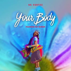 Your Body (feat. Kay Murdur)