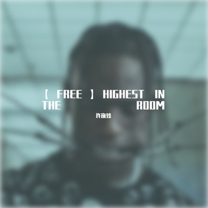 【FREE】HIGHEST IN THE ROOM