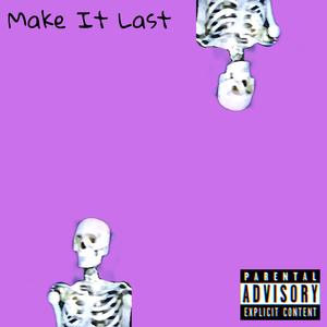 Make It Last
