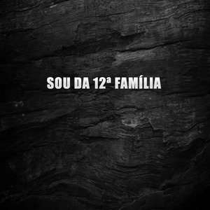 Sou da 12ª Família