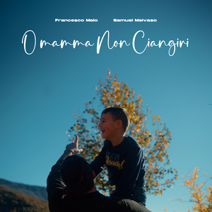 O mamma non ciangiri