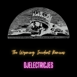 The Wyoming Incident (Electro House Remix)