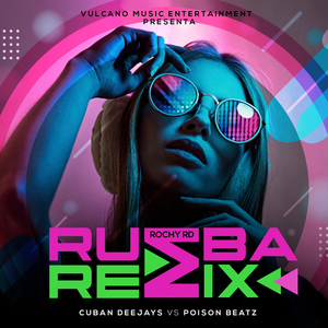 Rumba (Cuban Deejay$ Vs Poison Beatz Remix) [with Cuban Deejay$ & Poison Beatz]