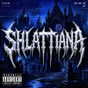 SHLATTIANA!
