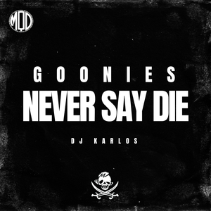 Goonies Never Say Die!