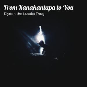 From Kanakantapa to You