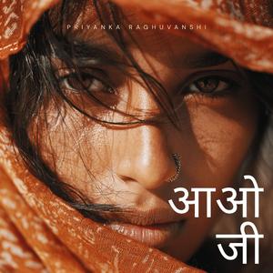 Aao ji (feat. Priyanka Raghuvanshi)