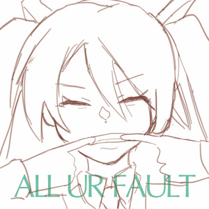ALL UR FAULT（Instrumental）