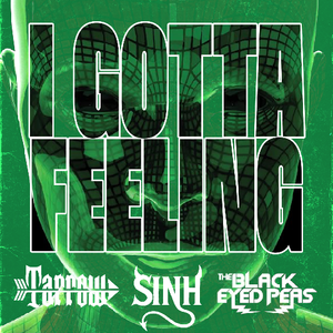 The Black Eyed Peas - I Gotta Feeling (Sinh & Tarrow Flip)