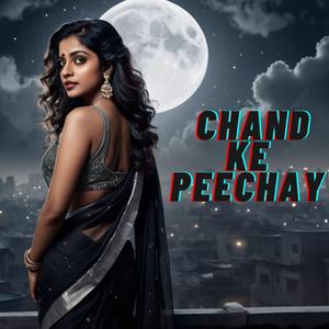 Chand Ke Peechay
