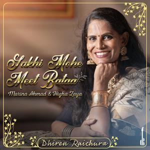 Sakhi Mohe Meet Bataa (feat. Marina Ahmad & Higha Zaya)