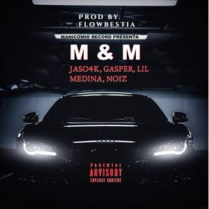 M&M (feat. Gasper, Lil Medina, Noiz & Flowbestia)