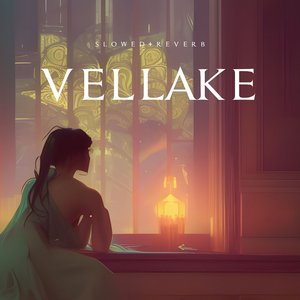 Vellake (Slowed+Reverb)