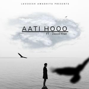 Aati Hooo (feat. Daood Khan)