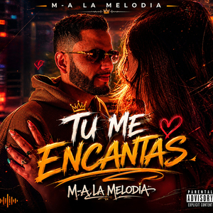 TU ME ENCANTAS