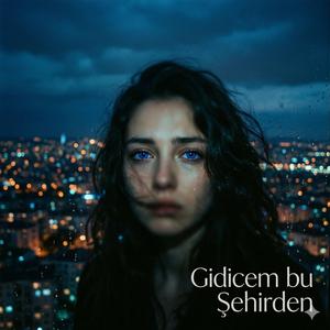 Gidicem bu Şehirden