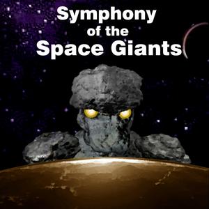Symphony of the Space Giants