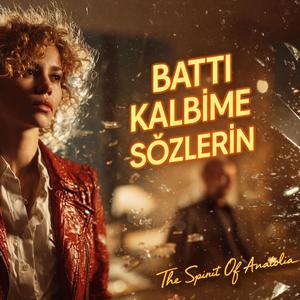 Battı Kalbime Sözlerin