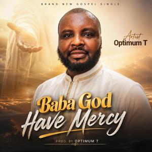 Baba God have mercy