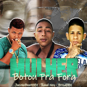 Mulher Botou pra Fora