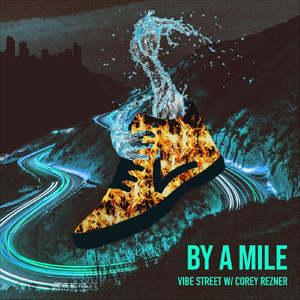 By a Mile (feat. Vibe Street)