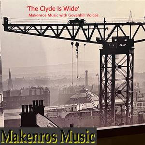 The Clyde Is Wide (feat. Govanhill Voices)