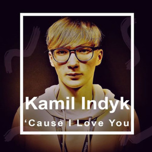 'Cause I Love You