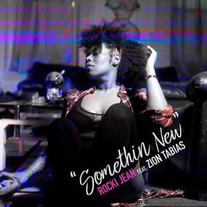 Somethin New (feat. Zion Tabias)