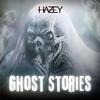 Hazey - Ghost Stories