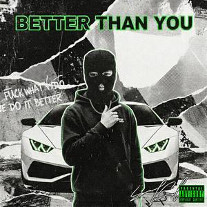 Better Than You