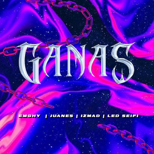 GANAS (feat. Izmad, Led Seifi & Juanes)