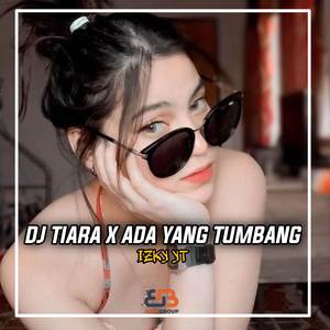 DJ TIARA X ADA YANG TUMBANG