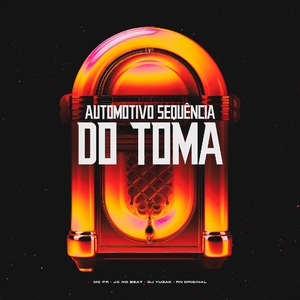 Automotivo Sequência do Toma
