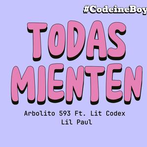 Todas Mienten (feat. Arbolito 593, Lit Codex & Lil Paul)