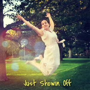 Just Showin Off (feat. Kendel Lester)