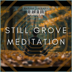 Still Grove Meditation (Nature Noise)