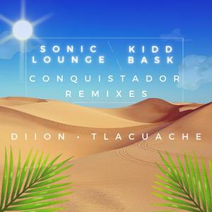 Conquistador (feat. Kidd Bask) (Tlacuache Remix .)