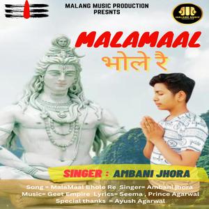 Malamaal Bhole Re (feat. Ayush Agarwal) (Ambani Jhora Remix)