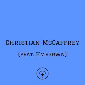 Christian McCaffrey (feat. Hmegrwn)