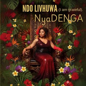 Ndo livhuwa (I am Grateful)
